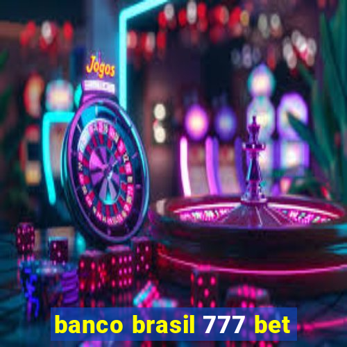 banco brasil 777 bet